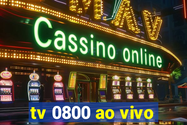 tv 0800 ao vivo