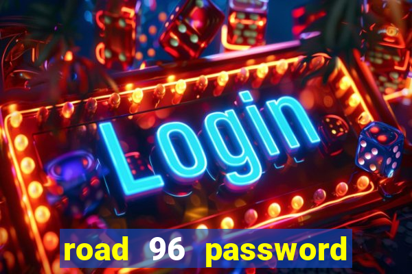 road 96 password happy taxi