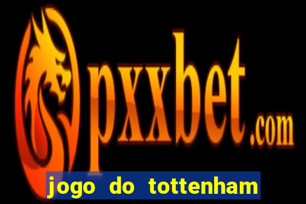 jogo do tottenham hoje palpite