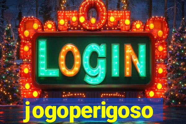 jogoperigoso