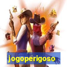 jogoperigoso