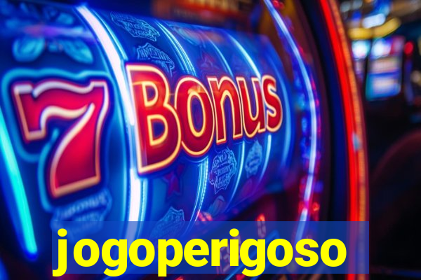 jogoperigoso