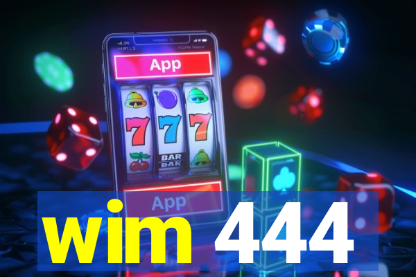 wim 444