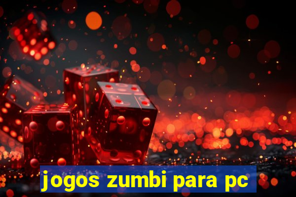 jogos zumbi para pc