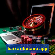 baixar betano app