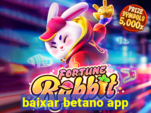 baixar betano app