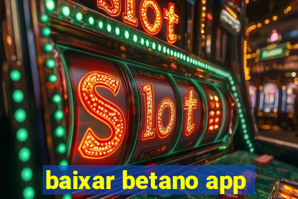 baixar betano app