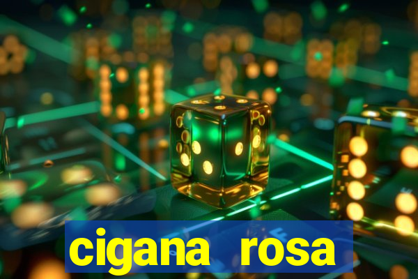 cigana rosa vermelha historia