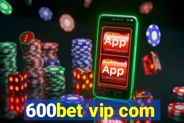 600bet vip com