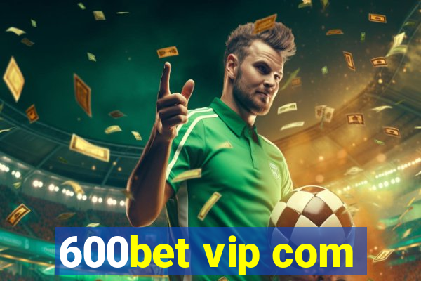 600bet vip com