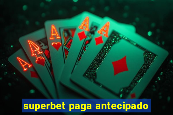 superbet paga antecipado