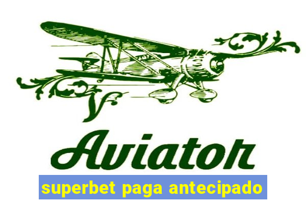 superbet paga antecipado