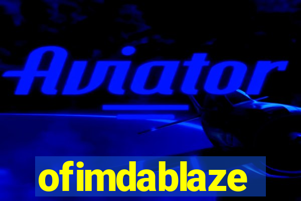 ofimdablaze