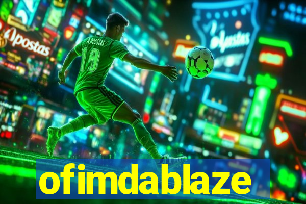 ofimdablaze