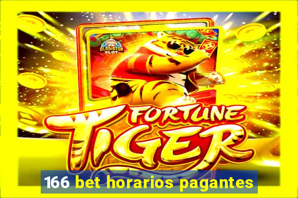 166 bet horarios pagantes