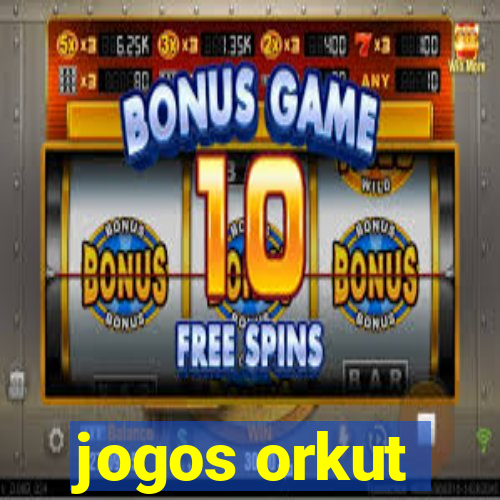 jogos orkut