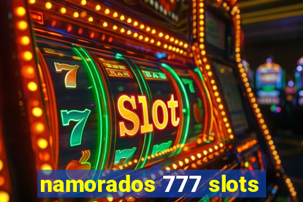 namorados 777 slots