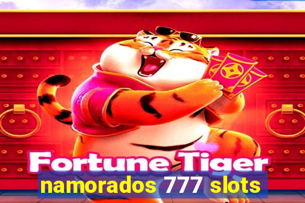 namorados 777 slots