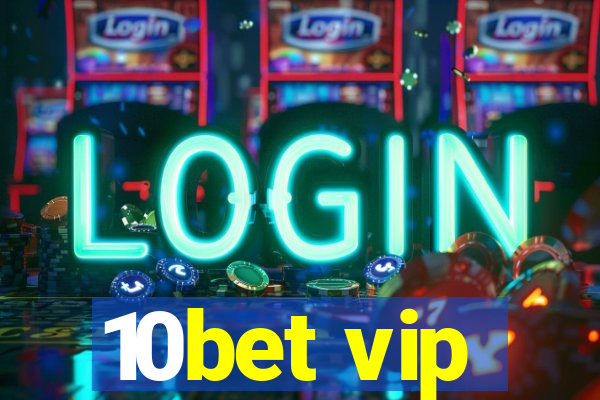 10bet vip