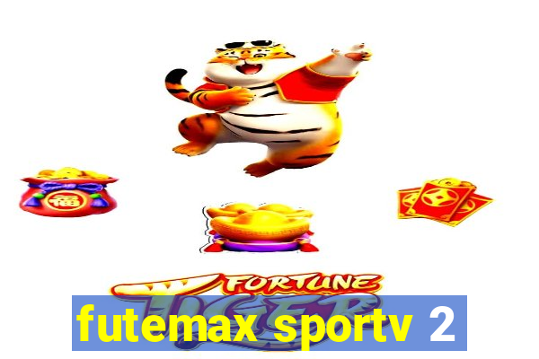 futemax sportv 2