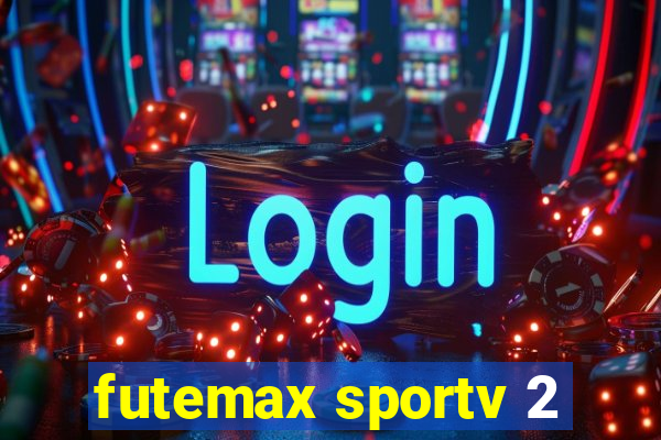 futemax sportv 2