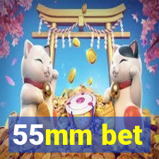 55mm bet