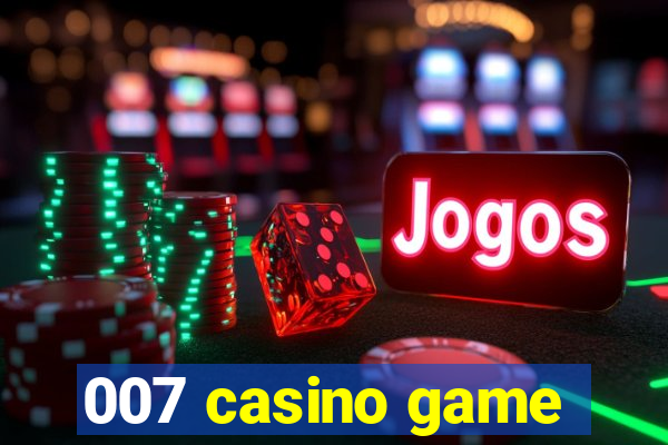 007 casino game