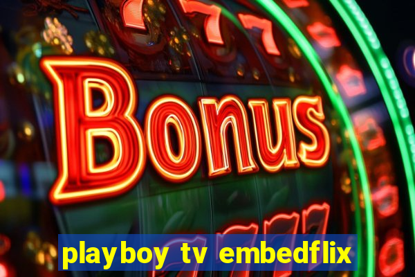 playboy tv embedflix