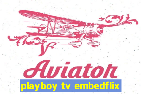 playboy tv embedflix