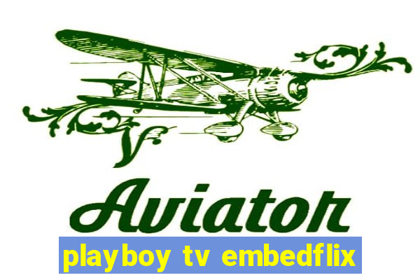 playboy tv embedflix