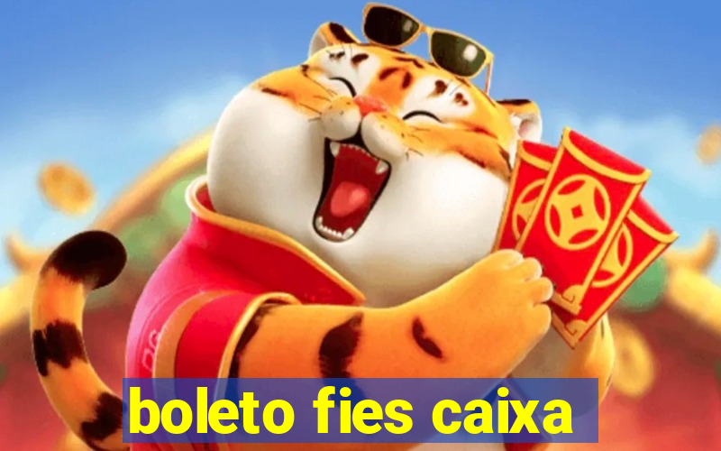 boleto fies caixa