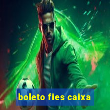 boleto fies caixa