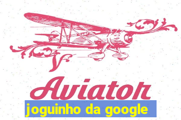 joguinho da google