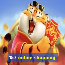 157 online shopping