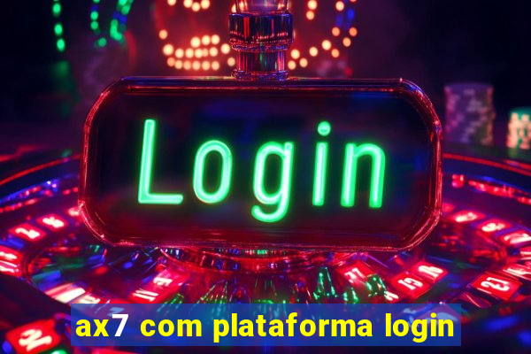 ax7 com plataforma login