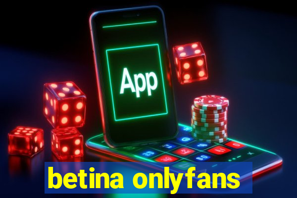 betina onlyfans