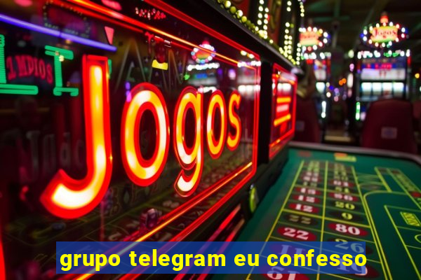 grupo telegram eu confesso