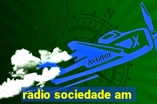 radio sociedade am