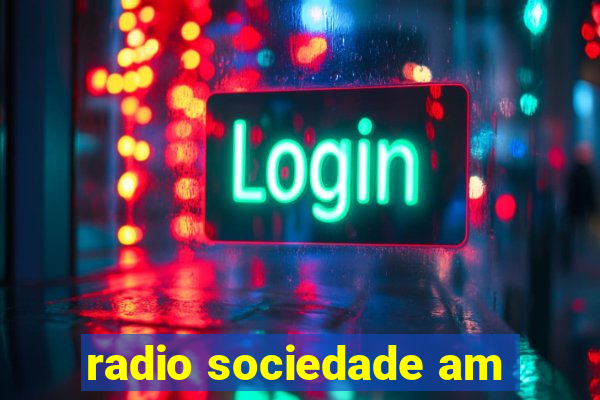 radio sociedade am