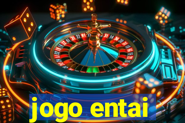 jogo entai