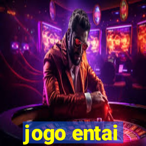 jogo entai