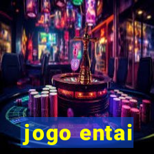 jogo entai