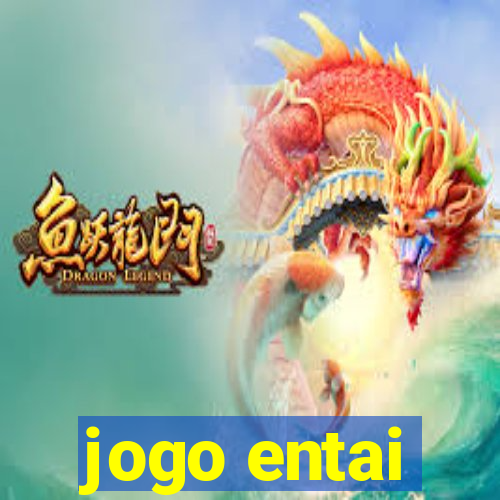 jogo entai