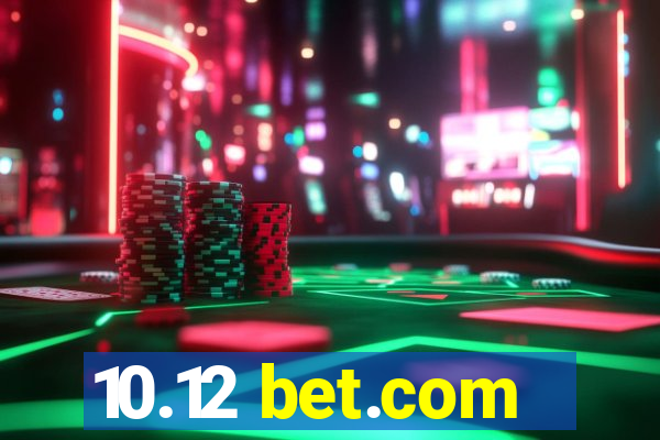 10.12 bet.com