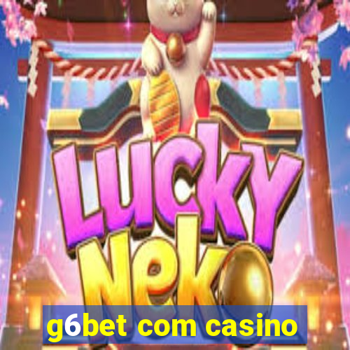 g6bet com casino