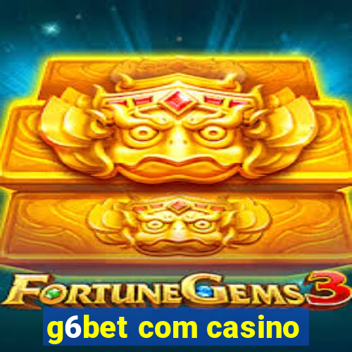 g6bet com casino