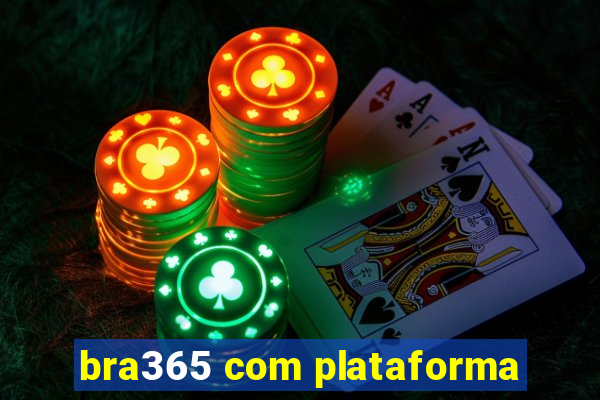 bra365 com plataforma