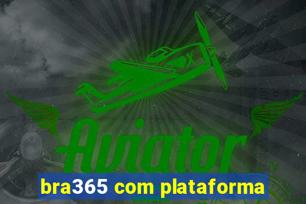 bra365 com plataforma