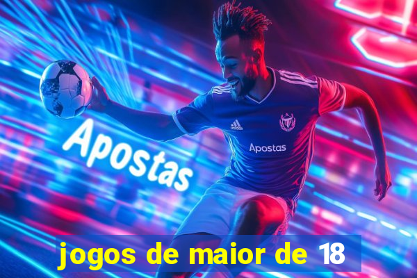 jogos de maior de 18