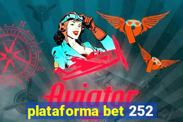 plataforma bet 252